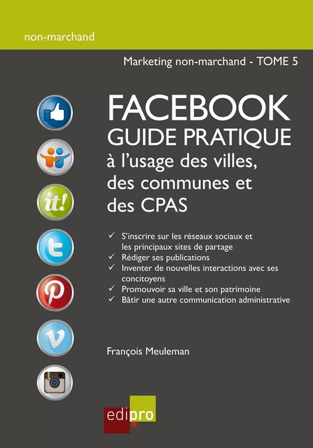 Facebook - Guide pratique à l'usage des villes, des communes et des CPAS - François Meuleman - EdiPro