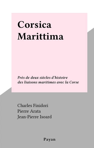 Corsica Marittima - Charles Finidori - FeniXX réédition numérique