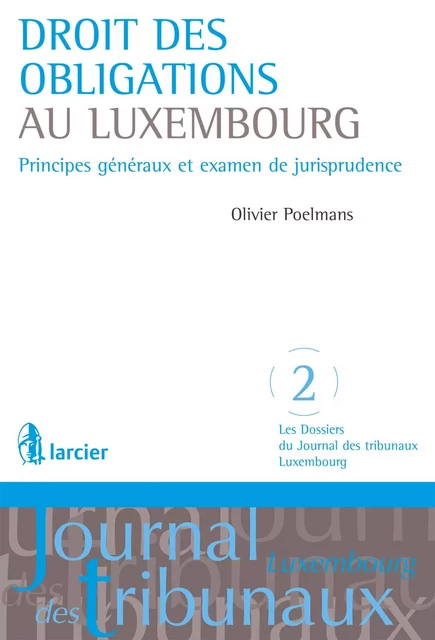 Droit des obligations au Luxembourg - Olivier Poelmans - Éditions Larcier