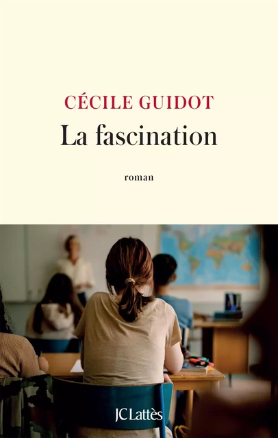 La fascination - Cécile Guidot - JC Lattès