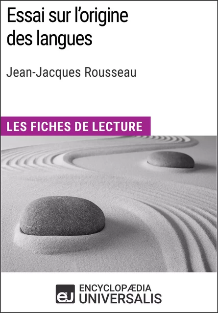 Essai sur l'origine des langues de Jean-Jacques Rousseau - Encyclopaedia Universalis - Encyclopaedia Universalis