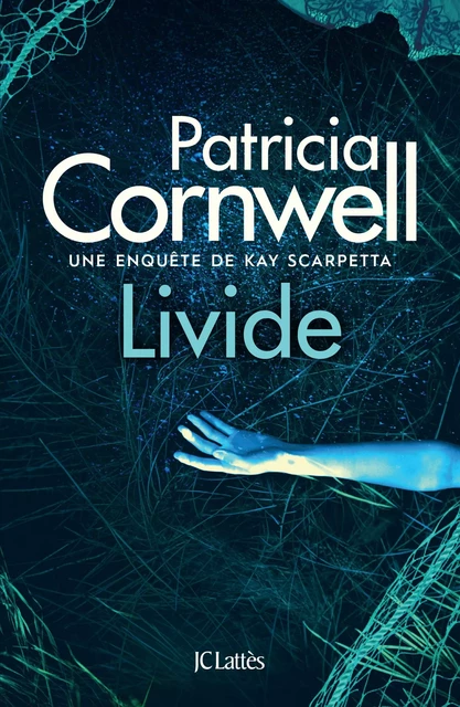 Livide - Patricia Cornwell - JC Lattès