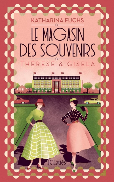 Le Magasin des souvenirs - Thérèse et Gisela - Katharina Fuchs - JC Lattès