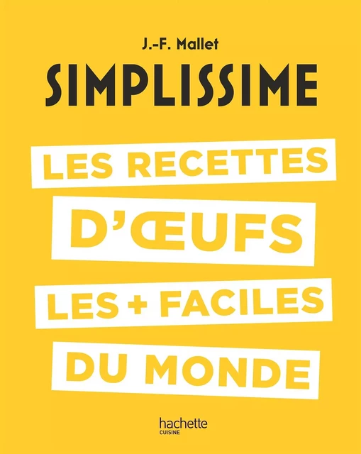 Simplissime : Les recettes d'oeufs les + faciles du monde - Jean-François Mallet - Hachette Pratique