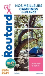 Guide du Routard Nos meilleurs campings en France 2023/24