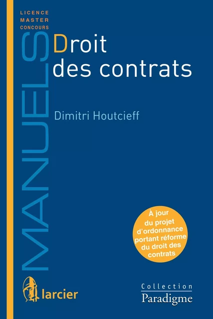 Droit des contrats - Dimitri Houtcieff - Éditions Larcier