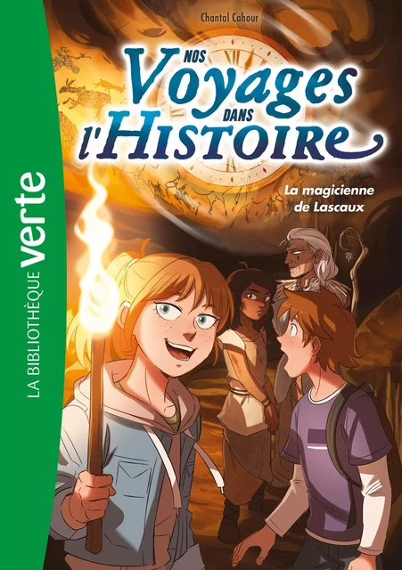 Nos voyages dans l'histoire 05 - La magicienne de Lascaux - Chantal Cahour - Hachette Jeunesse