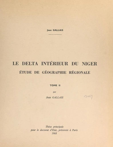 Le delta intérieur du Niger (2). Étude de géographie régionale - Jean Gallais - FeniXX réédition numérique