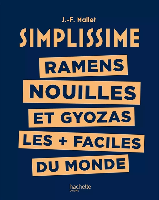 Simplissime -  Ramens, Nouilles et Gyozas les + faciles du monde - Jean-François Mallet - Hachette Pratique