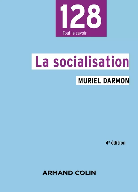 La socialisation - 4e éd. - Muriel Darmon - Armand Colin