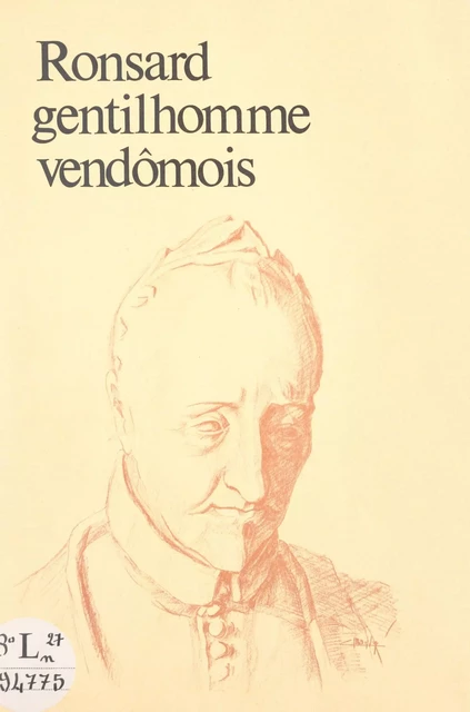 Ronsard, gentilhomme vendômois - René Bruneau - FeniXX réédition numérique