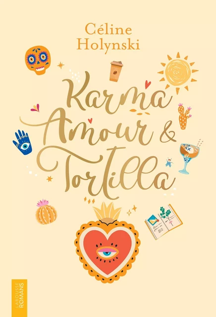 Karma, amour &amp; tortilla - Céline Holynski - Larousse