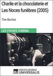 Charlie et la chocolaterie et Les Noces funèbres de Tim Burton