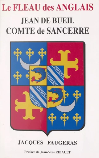 Jean de Bueil, comte de Sancerre, amiral de France - Jacques Faugeras - FeniXX réédition numérique