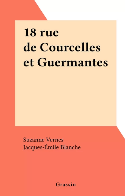 18 rue de Courcelles et Guermantes - Suzanne Vernes - FeniXX réédition numérique