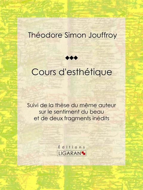 Cours d'esthétique - Théodore Simon Jouffroy, Jean-Philibert Damiron - Ligaran