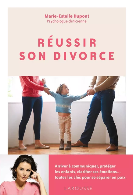 Réussir son divorce - Marie-Estelle Dupont - Larousse