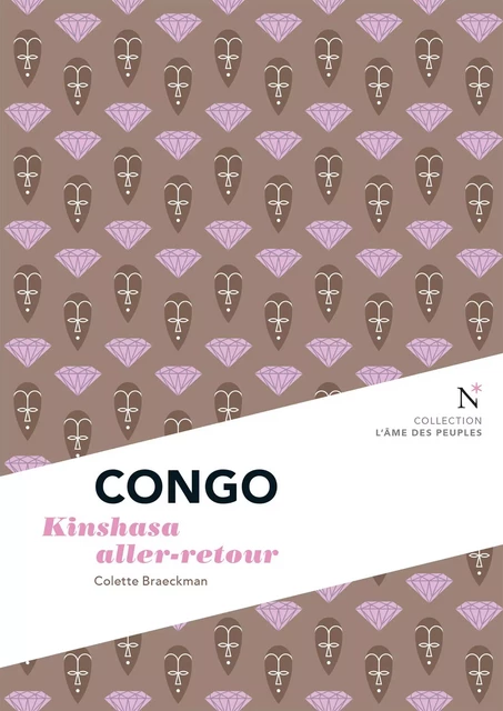 Congo : Kinshasa aller-retour - Colette Braeckman,  L'Âme des peuples - Nevicata