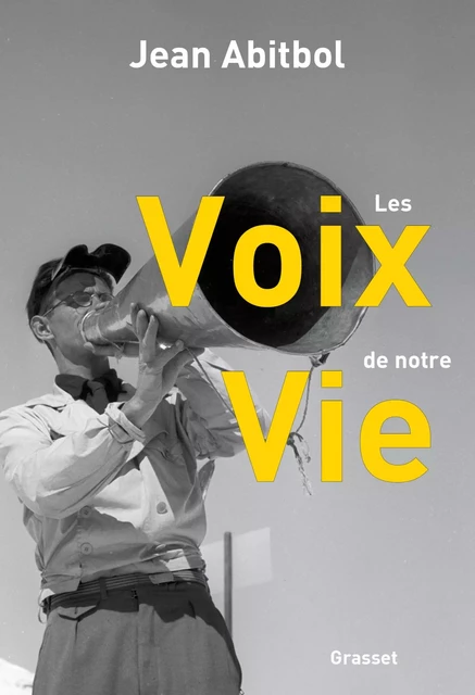 Les voix de notre vie - Jean Abitbol - Grasset