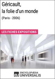 Géricault, la folie d'un monde (Lyon - 2006)