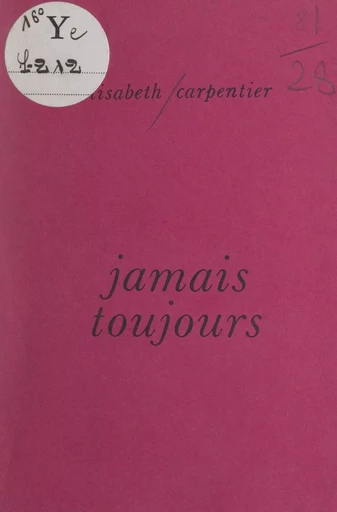 Jamais toujours - Élisabeth Carpentier - FeniXX réédition numérique