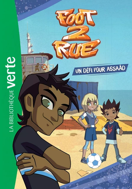 Foot 2 Rue 04 - Un défi pour Assaâd -  Monello productions - Hachette Jeunesse