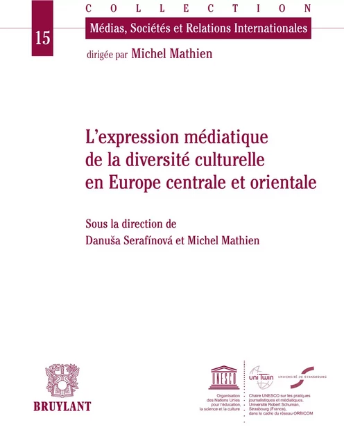 Expression médiatique de la diversité culturelle en Europe centrale et orientale -  - Bruylant