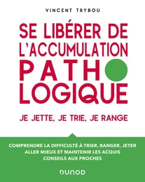 Se libérer de l'accumulation pathologique