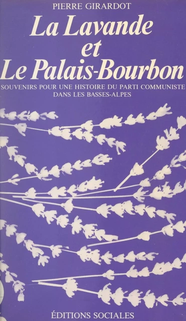 La Lavande et le Palais-Bourbon - Pierre Girardot - FeniXX réédition numérique