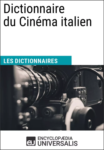 Dictionnaire du Cinéma italien - Encyclopaedia Universalis - Encyclopaedia Universalis