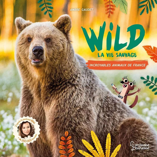 Wild : La vie sauvage - Ambre GAUDET - Larousse