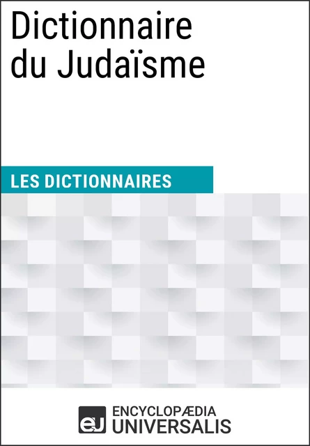 Dictionnaire du Judaïsme -  Encyclopaedia Universalis - Encyclopaedia Universalis