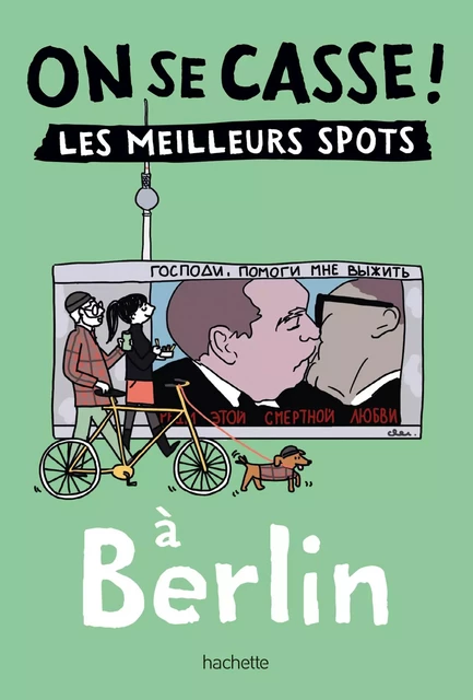 On se casse ! Les meilleurs spots à Berlin -  Collectif - Hachette Tourisme