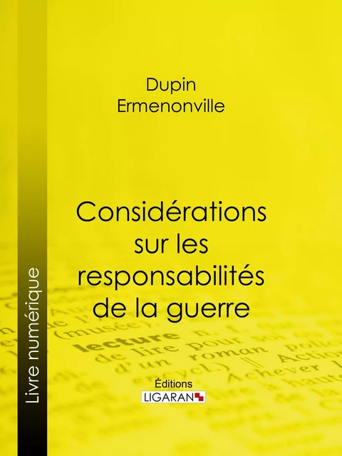 Considérations sur les responsabilités de la guerre - Ermenonville Dupin - Ligaran