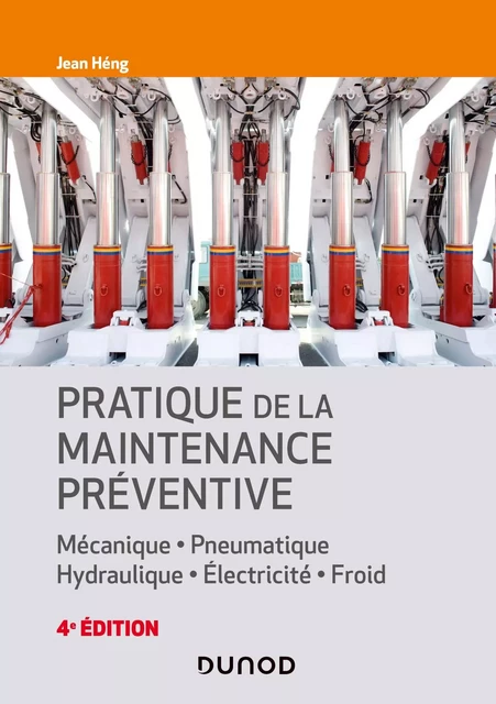 Pratique de la maintenance préventive - 4e éd - Jean Heng - Dunod