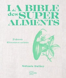 La bible des super aliments