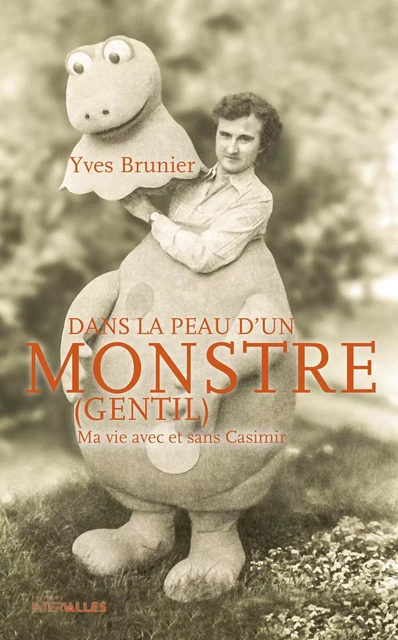 Dans la peau d'un monstre (gentil) - Yves Brunier - Intervalles