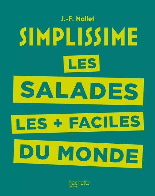 Simplissime Salades - Jean-François Mallet - Hachette Pratique