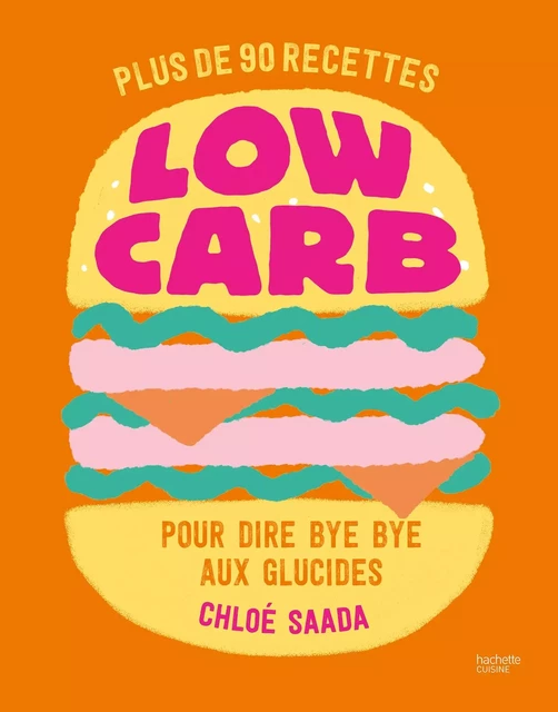 Low carb - Chloé Saada - Hachette Pratique