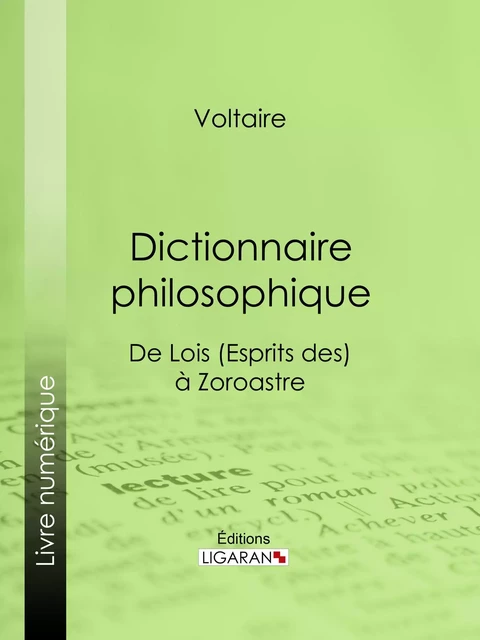 Dictionnaire philosophique - Voltaire Voltaire,  Ligaran - Ligaran