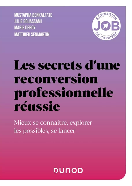 Les secrets d'une reconversion professionnelle réussie - Mustapha Benkalfate, Julie Bouassami, Marie Deroy, Matthieu Senmartin - Dunod