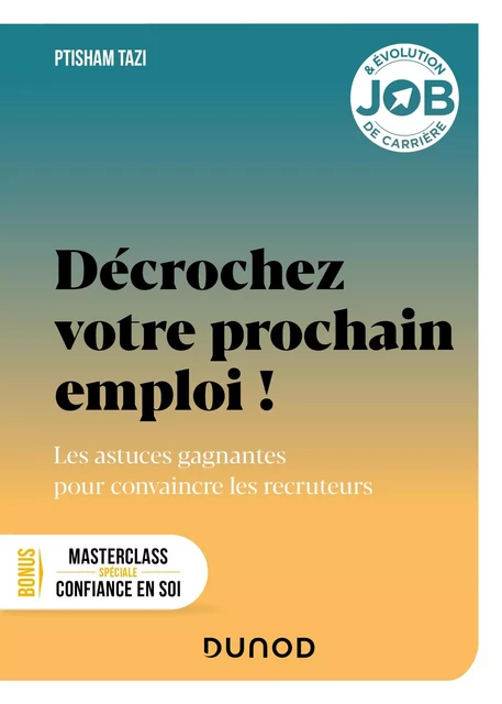 Décrochez votre prochain emploi ! - Ptisham Tazi - Dunod