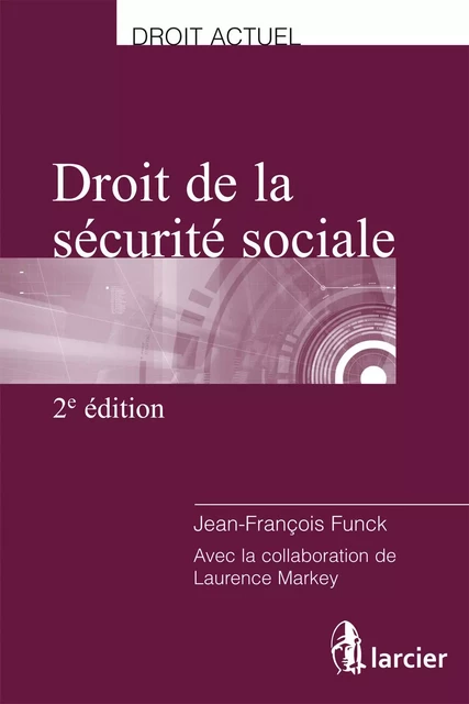 Droit de la sécurité sociale - Jean-François Funck - Éditions Larcier