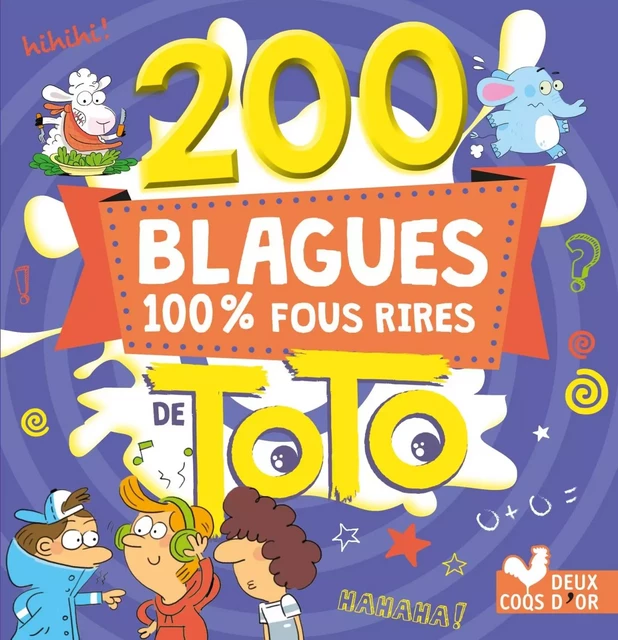 200 Blagues 100 % fous rires -  - Deux Coqs d'Or