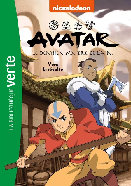 Avatar, le dernier maître de l'air 03 - Vers la révolte -  Nickelodeon - Hachette Jeunesse