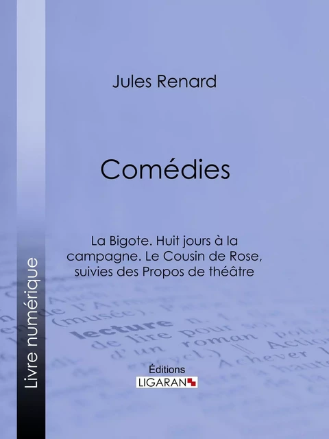 Comédies - Jules Renard,  Ligaran - Ligaran