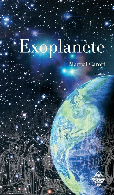 Exoplanète - Martial Caroff - Terre de Brume