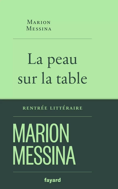 La peau sur la table - Marion Messina - Fayard