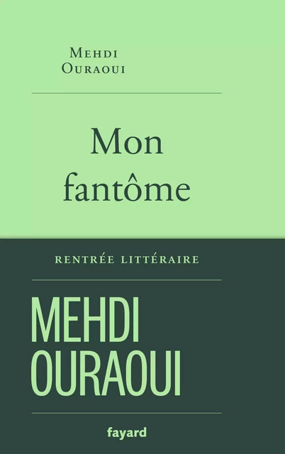 Mon fantôme - Mehdi Ouraoui - Fayard