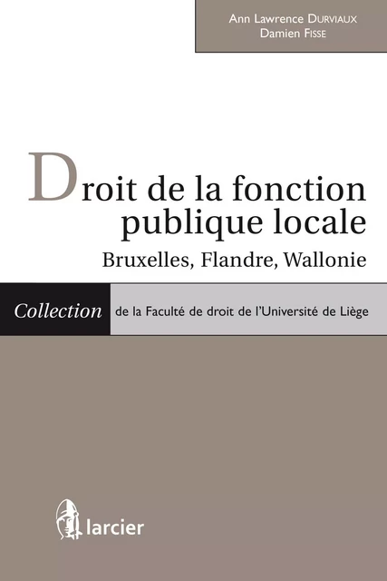 Droit de la fonction publique locale - Ann Lawrence Durviaux †, Damien Fisse - Éditions Larcier